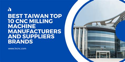 Best Taiwan Top 10 CNC Milling Machine Manufacturers and